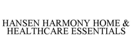 HANSEN HARMONY HOME & HEALTHCARE ESSENTIALS trademark