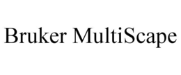 BRUKER MULTISCAPE trademark