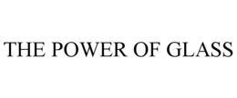 THE POWER OF GLASS trademark