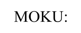 MOKU: trademark