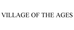 VILLAGE OF THE AGES trademark