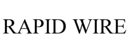 RAPID WIRE trademark