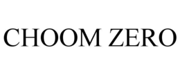 CHOOM ZERO trademark
