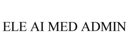 ELE AI MED ADMIN trademark