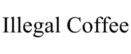 ILLEGAL COFFEE trademark
