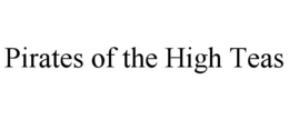 PIRATES OF THE HIGH TEAS trademark