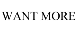 WANT MORE trademark