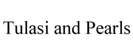 TULASI AND PEARLS trademark