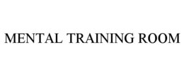 MENTAL TRAINING ROOM trademark