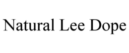 NATURAL LEE DOPE trademark