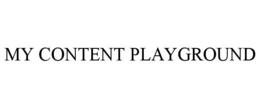 MY CONTENT PLAYGROUND trademark