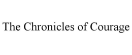 THE CHRONICLES OF COURAGE trademark