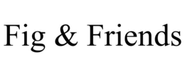 FIG & FRIENDS trademark
