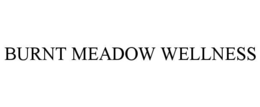 BURNT MEADOW WELLNESS trademark
