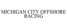 MICHIGAN CITY OFFSHORE RACING trademark