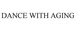 DANCE WITH AGING trademark