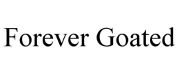 FOREVER GOATED trademark
