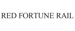 RED FORTUNE RAIL trademark