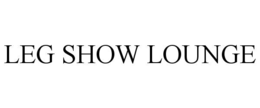 LEG SHOW LOUNGE trademark