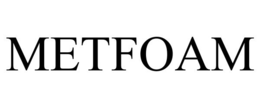 METFOAM trademark