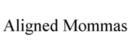 ALIGNED MOMMAS trademark