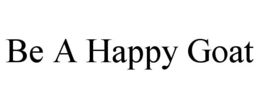 BE A HAPPY GOAT trademark