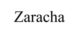 ZARACHA trademark