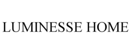 LUMINESSE HOME trademark