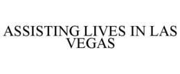 ASSISTING LIVES IN LAS VEGAS trademark