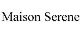 MAISON SERENE trademark