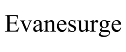 EVANESURGE trademark