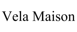 VELA MAISON trademark