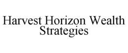 HARVEST HORIZON WEALTH STRATEGIES trademark