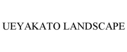 UEYAKATO LANDSCAPE trademark
