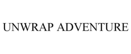 UNWRAP ADVENTURE trademark