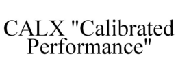 CALX "CALIBRATED PERFORMANCE" trademark