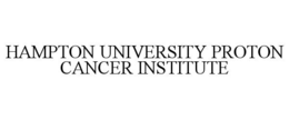 HAMPTON UNIVERSITY PROTON CANCER INSTITUTE trademark