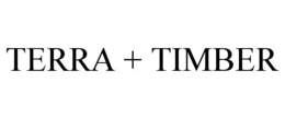 TERRA + TIMBER trademark