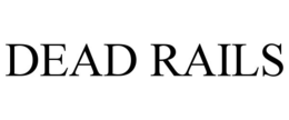 DEAD RAILS trademark