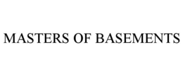 MASTERS OF BASEMENTS trademark