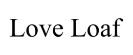 LOVE LOAF trademark