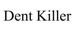 DENT KILLER trademark