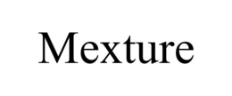 MEXTURE trademark