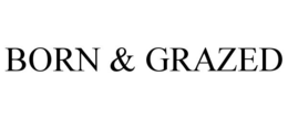 BORN & GRAZED trademark