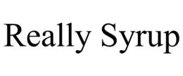 REALLY SYRUP trademark