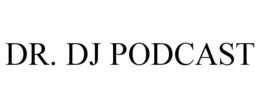 DR. DJ PODCAST trademark