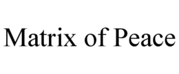 MATRIX OF PEACE trademark