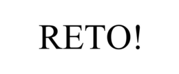 RETO! trademark
