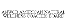 ANWCB AMERICAN NATURAL WELLNESS COACHES BOARD trademark