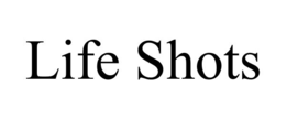LIFE SHOTS trademark
